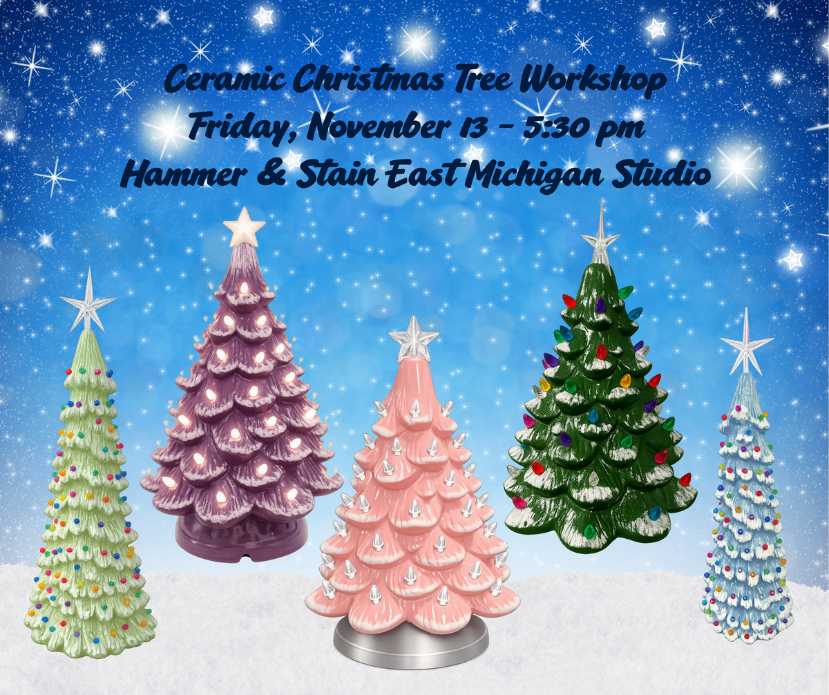 11/13/26 - Ceramic Christmas Tree Workshop - 5:30 pm - Hammer & Stain East Michigan Studio
