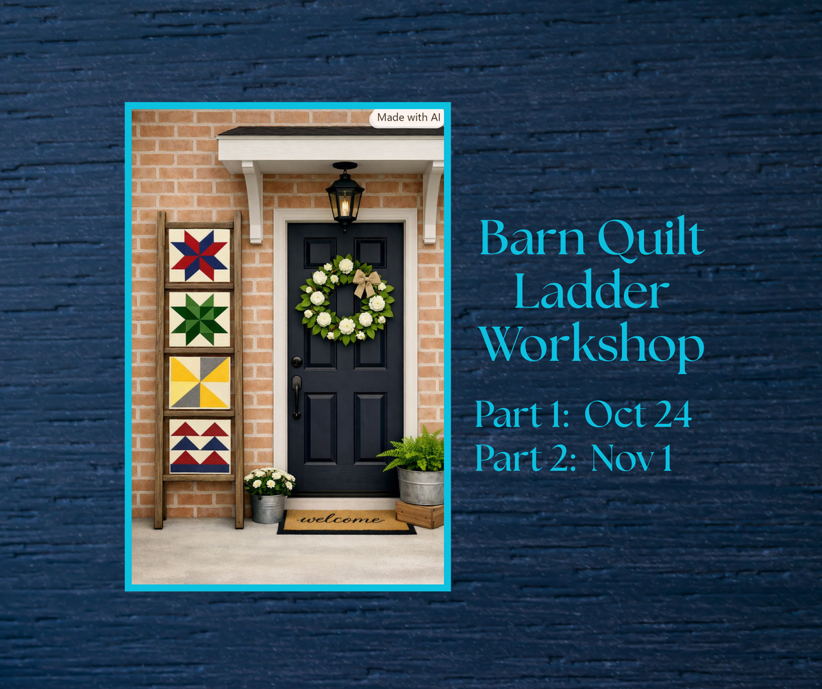 10/24/26 - Barn Quilt Ladder Workshop Part 1 - 11:30 am H&S East Michigan