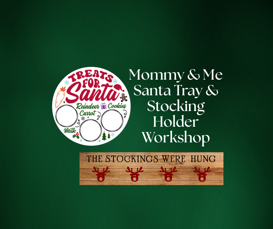 11/22/26 - Mommy & Me Santa Treat Tray & Stocking Holder Workshop  - 12:30pm - H&S East Michigan Studio